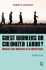 Guest_workers_or_colonized_labor_